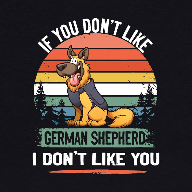 If You Don't Like German Shepherd I Don't Like You Vintage by Ravens